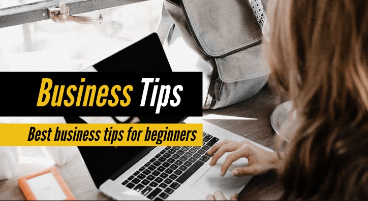 Business Tips for Beginners: From Idea to Success